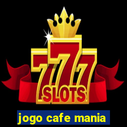 jogo cafe mania